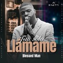 Blessed Man - Tan S lo Ll mame