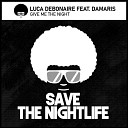 Luca Debonaire feat Damaris - Give Me the Night Original Mix