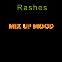 Rashes - Mix Up Mood