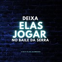 DJ 2G Mc Leal Da Igrejinha - Deixa Elas Jogar no Baile da Serra