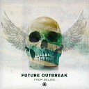 Future Outbreak - From Below Original Mix
