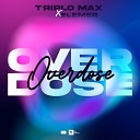 Triplo Max Elemer - Overdose