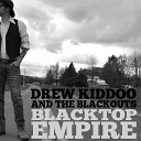 Drew Kiddoo And The Blackouts - No One Can Tell Me