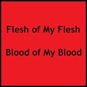 Justin Keenan - Flesh of My Flesh Blood of My Blood