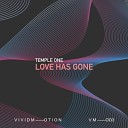 Temple One - Love Has Gone Extended Mix