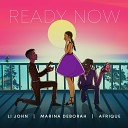 Li John feat Marina Deborah afrique - Ready Now