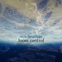 Nick Faraxsan - Loose Control