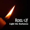 ROEL LY - Light the Darkness