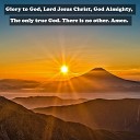 Annie Ngana Mundeke - Glory to God Lord Jesus Christ God Almighty the Only True God There Is No Other…