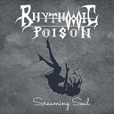 Rhytmic poison - Screaming Soul