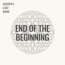 Custer s Last Band - End Of The Beginning