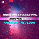 James Cozmo Kuroyuki Ayeda - Angel On The Floor Radio Edit