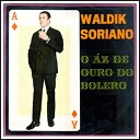 Waldik Soriano - Saudades da minha terra
