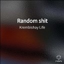 Krembishay Life - Cute Shit