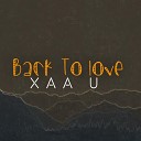 Xaa U - Back To Love
