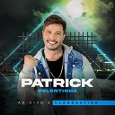 Patrick Polentinha - Espinafre Ao Vivo