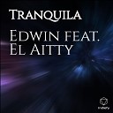 Edwin feat El Aitty - Tranquila