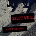 EMCEE VOLTAIRE - Galti Meri