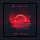 Brake Marck - Life is Music