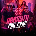 Mc Pierre Guga Divulga - Arrasta pra Cima