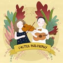 Cactus Philosophy feat Alina Spiridonova - Colours not a love song