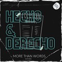 Hecho Derecho - More Than Words