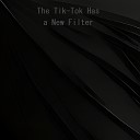 Exhozzy - The Tik Tok Has a New Filter