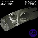 Stashion - My House Radio Edit