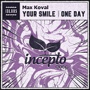 Max Koval - Your Smile Original Mix