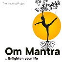 The Healing Project - Om Mantra to Enlighten Your Life Vol. 2