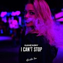 Kamensky - I Can t Stop