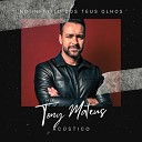 Tony Mateus - No Infinito dos Teus Olhos Ac stico