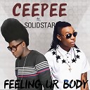 CeePee Roosevelt feat Solidstar - Feeling Your Body