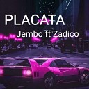JEMBO - Placata feat Zadico