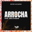 Mc Rey DJ NAPOH - Arrocha dos Solteiros