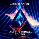 ASPARAGUSproject - All The Things You Do