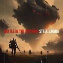 Steel Vagina - Battle in the Distance