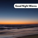 All Night Chill Makers - Meditation Ocean Waves Loopable No Fade