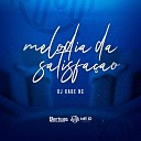 DJ Kaue NC - Melodia da Satisfa o