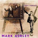 Mark Ashley - I Will Not Forget You Альбом