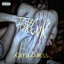 KaraZdess - Токсик