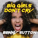 Benny Sutton - Big Girls Don t Cry