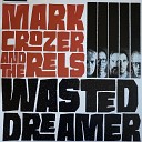 Mark Crozer The Rels - I Gotta Tell You