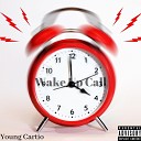Young Cartio - Wake up Call