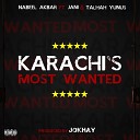 Nabeel Akbar feat Talhah Yunus JANI - Karachi s Most Wanted