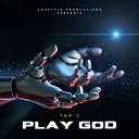Top C - Play God Radio Edit