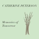 Catherine Peterson - Memories Of Tomorrow