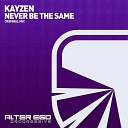 KayZen - Never Be The Same Original Mix