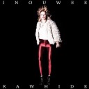 Inouwee - Rawhide