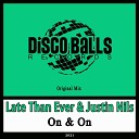 Late Than Ever Justin Nils - On On